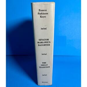Senator Marlowe’s Daughter & The Great Tradition by Frances Parkinson Keyes HC